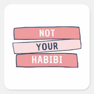 Not Your Habibi - Funny Arabic Feminist Arab - Not Square Sticker