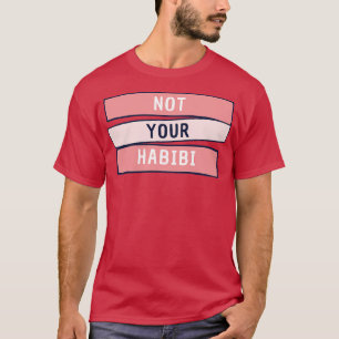 Not Your Habibi Funny Arabic Feminist Arab Not You T-Shirt