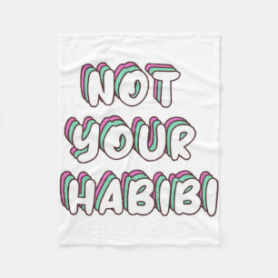 Not Your Habibi - Funny Love quote Fleece Blanket
