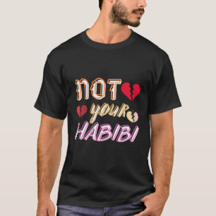 Not Your Habibi Minimalist Typography  T-Shirt