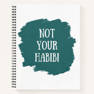 Not Your Habibi Notebook
