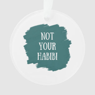 Not Your Habibi Ornament