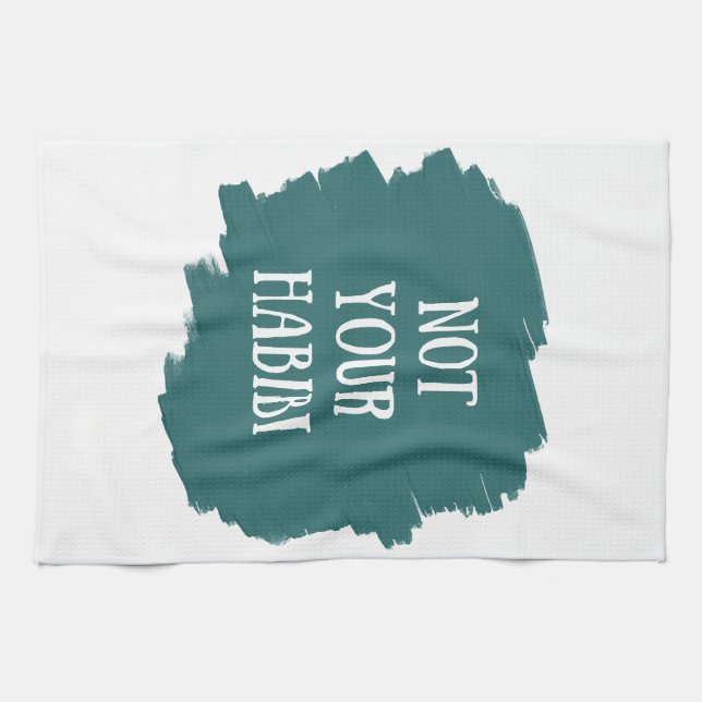 Not Your Habibi Tea Towel (Horizontal)