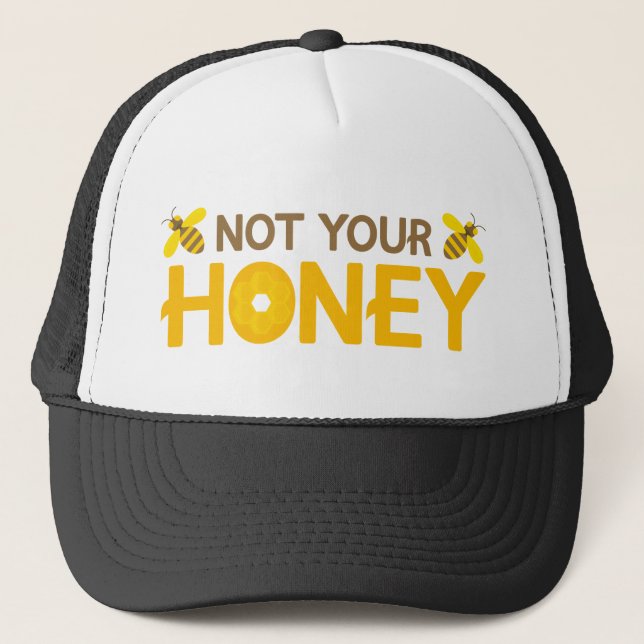 Not Your Honey Trucker Hat (Front)
