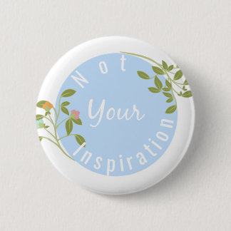 Not your inspiration pin