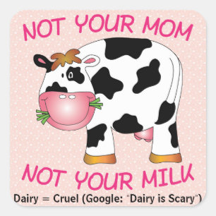 Not your Mum - Not your milk! Square Sticker