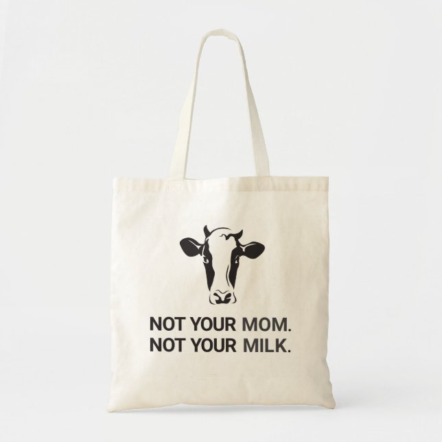 Not Your Mum, Not Your Milk Vegan Tote Bag (Front)
