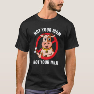 Not Your Mum Not Your Milk Vegitarian Retro Vegan  T-Shirt