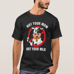Not Your Mum Not Your Milk  Vegitarian Retro Vegan T-Shirt