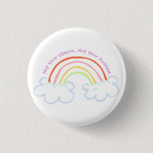Not Your Uterus, Not Your Problem (pastel rainbow) 3 Cm Round Badge