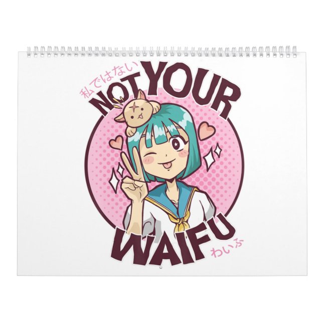Not Your Waifu Cute Kawaii Anime Girl Japanese Ota Calendar (Cover)