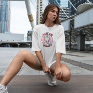 Not Your Waifu T-Shirt