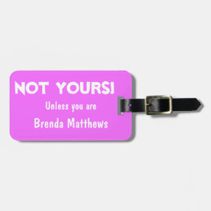 Not Yours! Funny Custom Luggage Tag - Pink