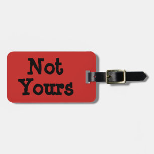 Not Yours Tag
