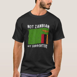 Not Zambian But Supportive National Flag Inspirati T-Shirt