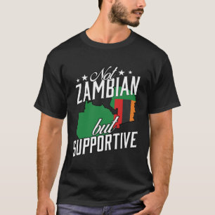 Not Zambian But Supportive Travel Tourist Zambian T-Shirt