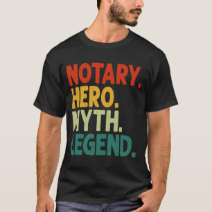 Notary Hero Myth Legend Vintage  Notary Public T-Shirt