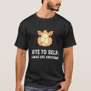 Note To Self Llamas Are Awesome Llama T-Shirt