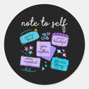 Note To Self Metter Suicide Prevention Awareness Classic Round Sticker