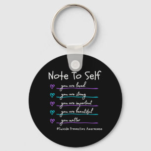 Note To Self Metter Suicide Prevention Awareness Key Ring