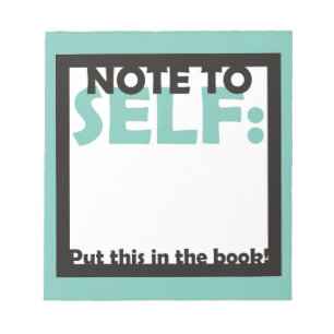 Note to Self: Put This in the Book