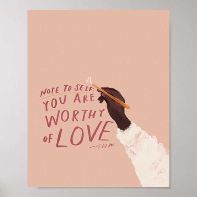 "Note to self: You are worthy of love." Poster (Front)