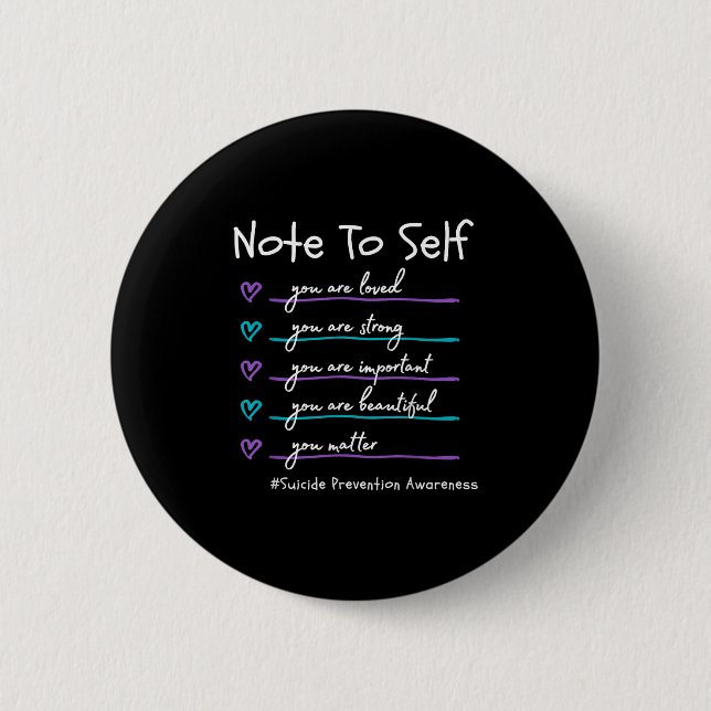 Note To Self You Suicide Prevention Awareness  6 Cm Round Badge (Front)