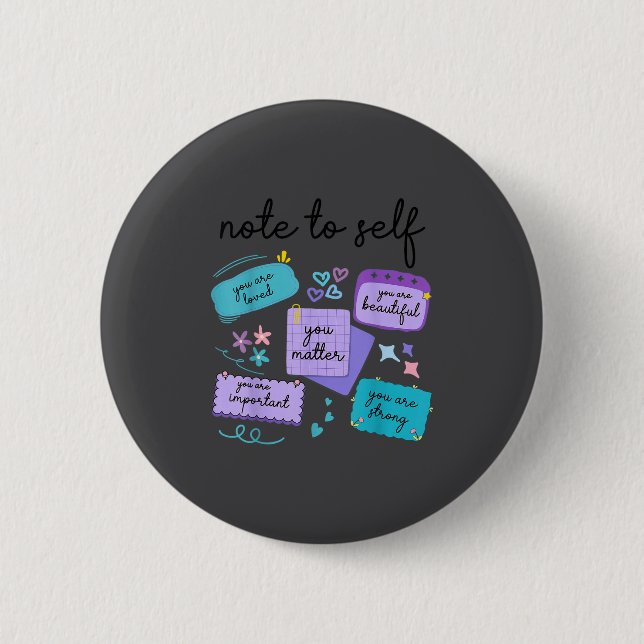 Note To Self You Suicide Prevention Awareness  6 Cm Round Badge (Front)