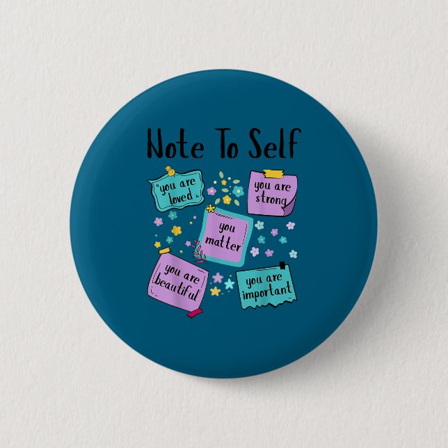 Note To Self You Suicide Prevention Awareness  6 Cm Round Badge (Front)