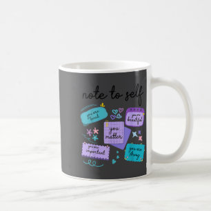 Note To Self You Suicide Prevention Awareness  Coffee Mug