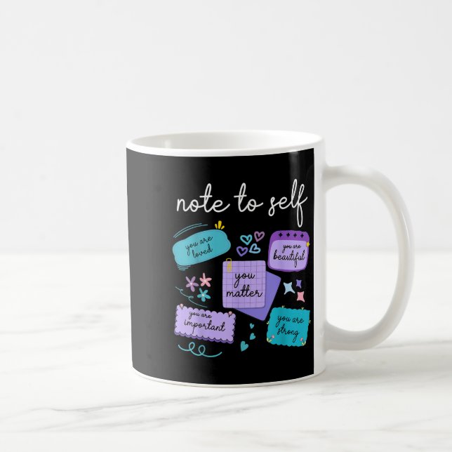 Note To Self You Suicide Prevention Awareness  Coffee Mug (Right)