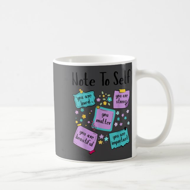 Note To Self You Suicide Prevention Awareness  Coffee Mug (Right)