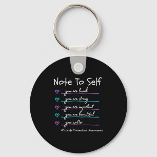 Note To Self You Suicide Prevention Awareness Key Ring
