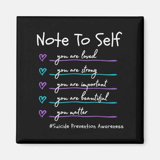 Note To Self You Suicide Prevention Awareness  Magnet (Front)