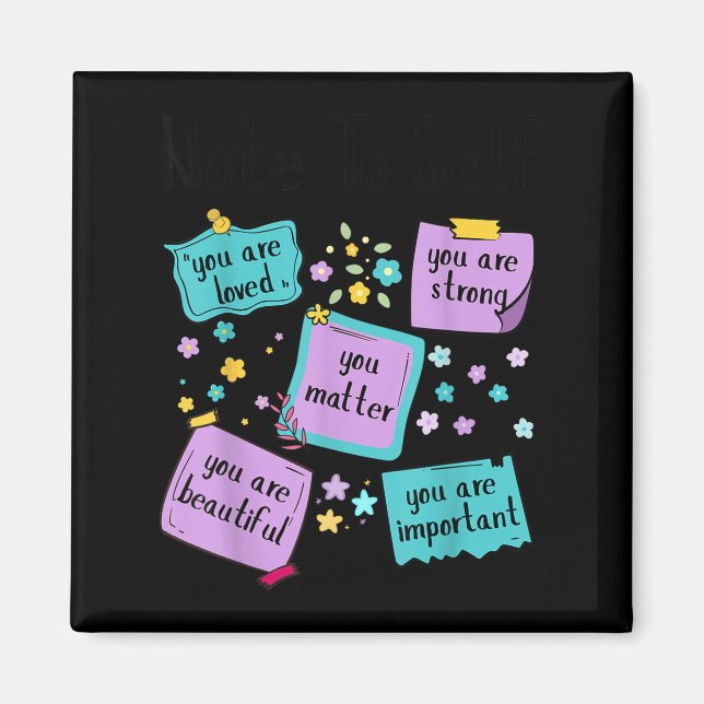 Note To Self You Suicide Prevention Awareness  Magnet (Front)