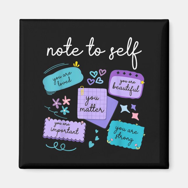 Note To Self You Suicide Prevention Awareness  Magnet (Front)