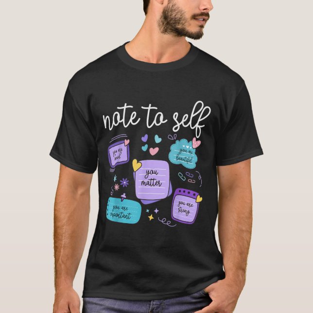Note To Self You Suicide Prevention Awareness Mont T-Shirt (Front)