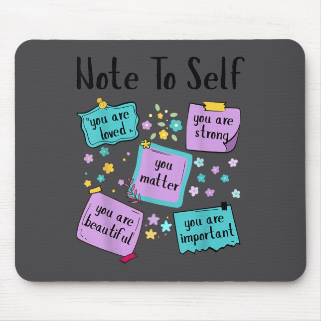 Note To Self You Suicide Prevention Awareness  Mouse Mat (Front)