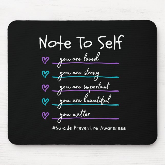Note To Self You Suicide Prevention Awareness  Mouse Mat (Front)