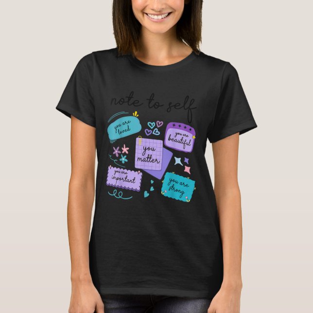 Note To Self You Suicide Prevention Awareness  T-Shirt (Front)