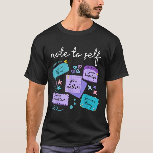 Note To Self You Suicide Prevention Awareness  T-Shirt (Front)