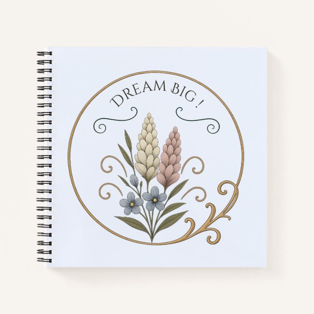 notebook, floral and sophisticated, Dream big. Notebook (Front)