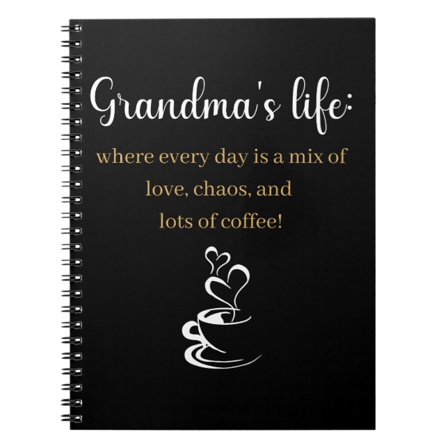 Notebook - Grandma's Life: Where Every Day... (Front)