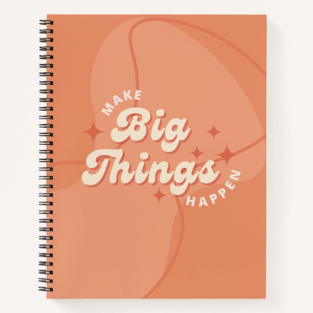 Notebook with "Make Big Things Happen" (Front)