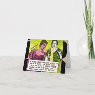 NOTECARD-A REAL FRIEND KNOWS WHEN TO POUR A GLASS CARD