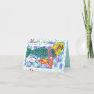 NOTECARD-FISH HAVE FEELINGS, TOO. CARD