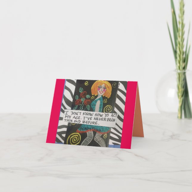 NOTECARD-I DON' KNOW HOW TO ACT MY AGE CARD (Front)