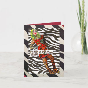 NOTECARD-MY GOAL IS DRIVING REPUBLICANS CRAZY CARD