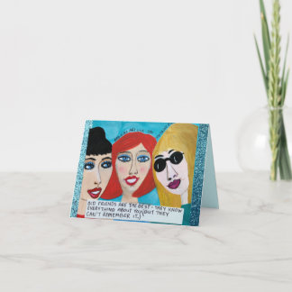 NOTECARD-OLD FRIENDS ARE BEST. THEY KNOW CARD