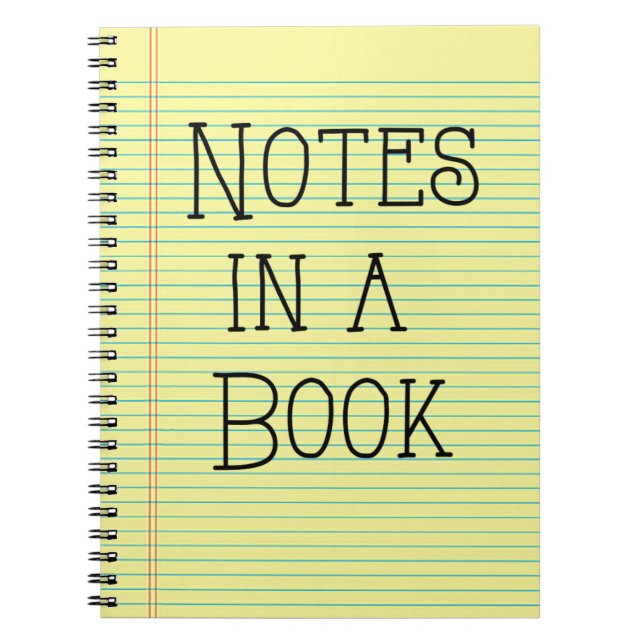 Notes in a Book, yellow legal pad, Spiral Notebook (Front)